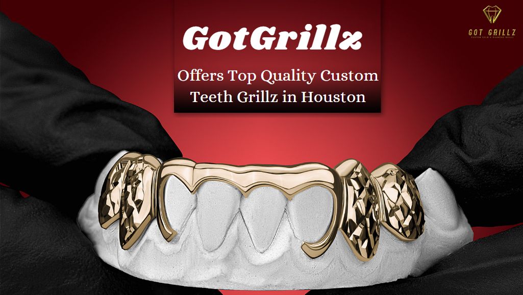 Custom Grillz Houston GotGrillz custom gold teeth grillz houston